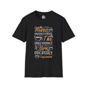 Never Under Estimate Being Caffeinated Graphic Tee