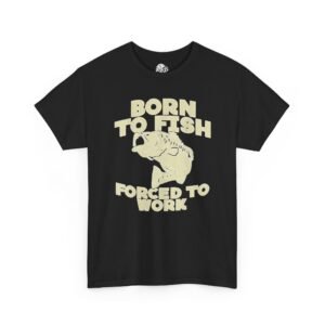 Born To Fish Forced To Work Graphic Tee