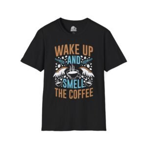 Wake Up And Smell The Coffee Graphic Tee