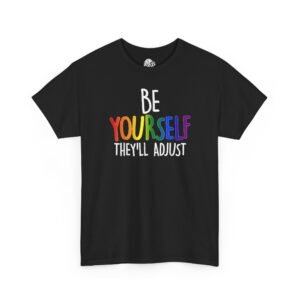Be Yourself They'll Adjust 2 Graphic Tee
